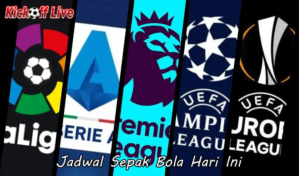 Jadwal Pertandingan Sepak Bola Hari Ini
